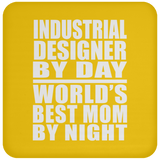 Industrial Designer By Day World's Best Mom By Night - Drink Coaster