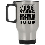 14th Anniversary Square Root of 196 Years Lifetime To Go - Silver Travel Mug