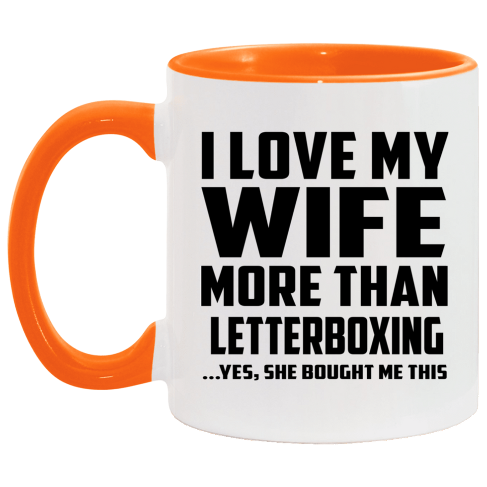 I Love My Wife More Than Letterboxing - 11oz Accent Mug Orange