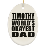 Timothy World's Okayest Dad - Oval Ornament
