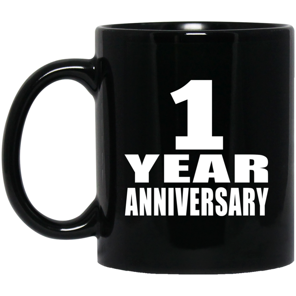 1st Anniversary 1 Year - 11 Oz Coffee Mug Black