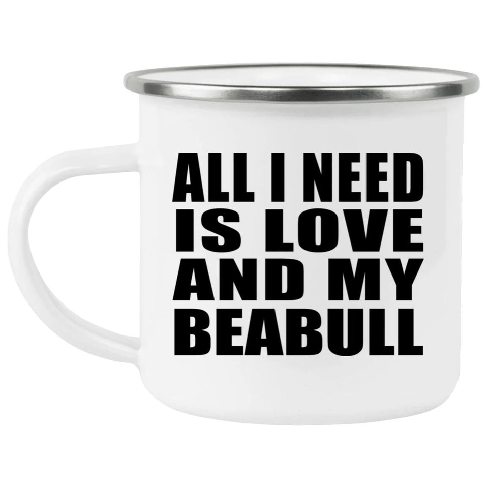 All I Need Is Love And My Beabull - 12oz Camping Mug