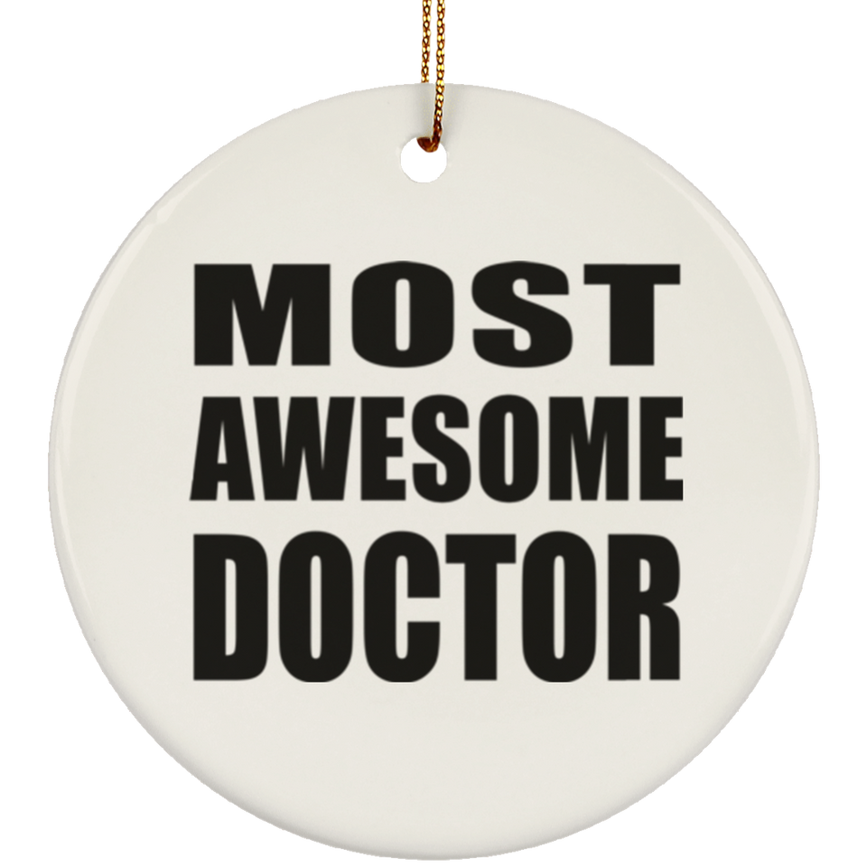 Most Awesome Doctor - Circle Ornament