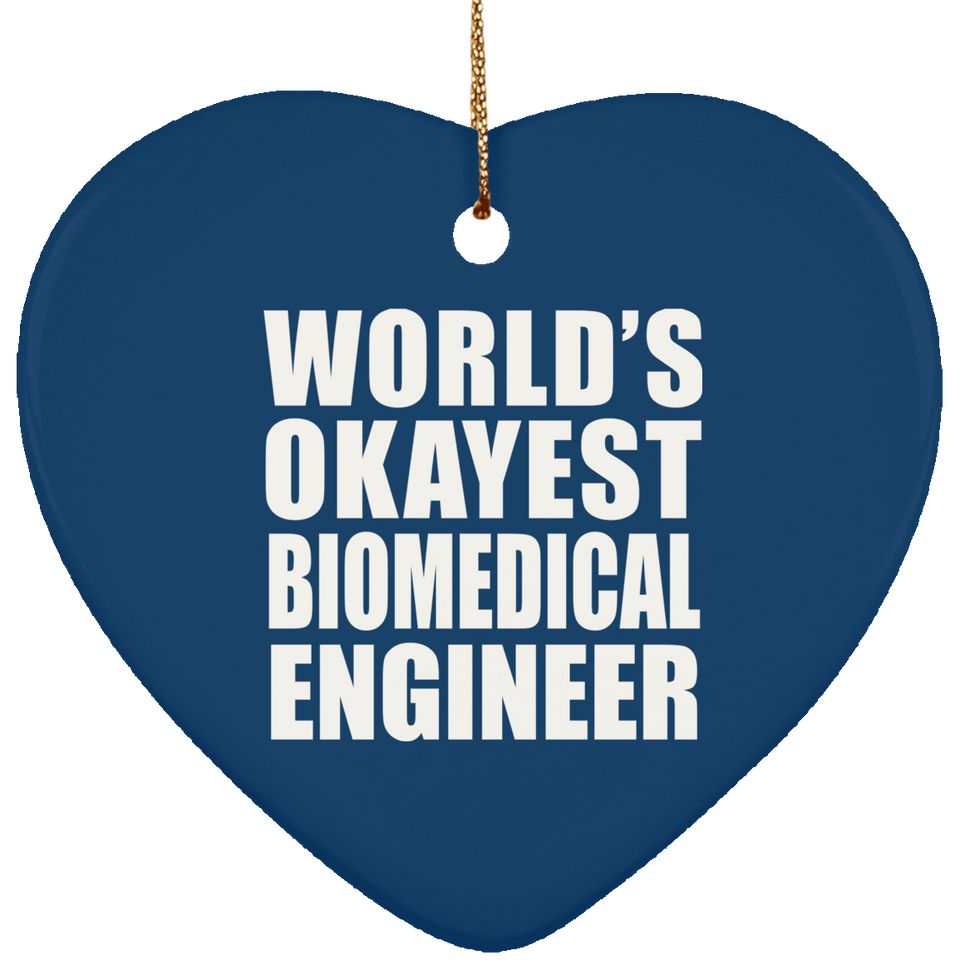 World's Okayest Biomedical Engineer - Heart Ornament