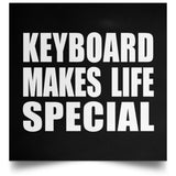 Keyboard Makes Life Special - Poster Square