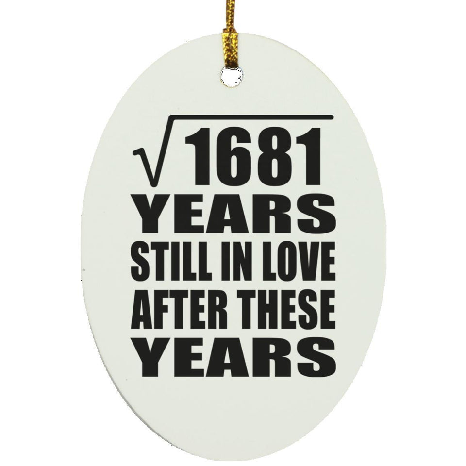 41st Anniversary Square Root of 1681 Years Still In Love - Oval Ornament