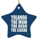 Yolanda The Mum The Hero The Legend - Star Ornament