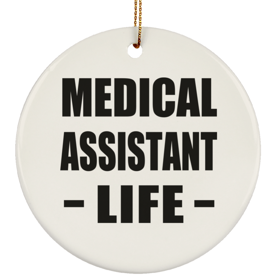 Medical Assistant Life - Circle Ornament