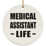 Medical Assistant Life - Circle Ornament
