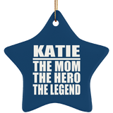 Katie The Mom The Hero The Legend - Star Ornament