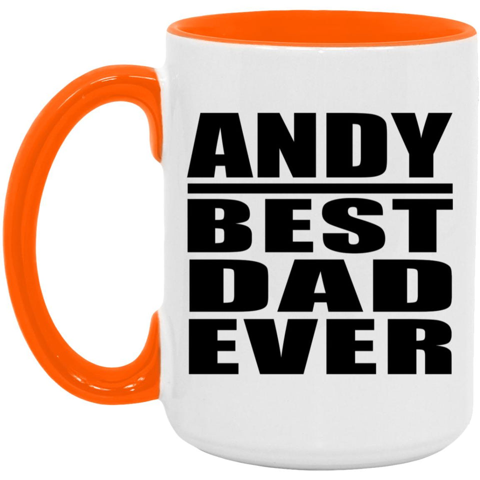 Andy Best Dad Ever - 15oz Accent Mug Orange