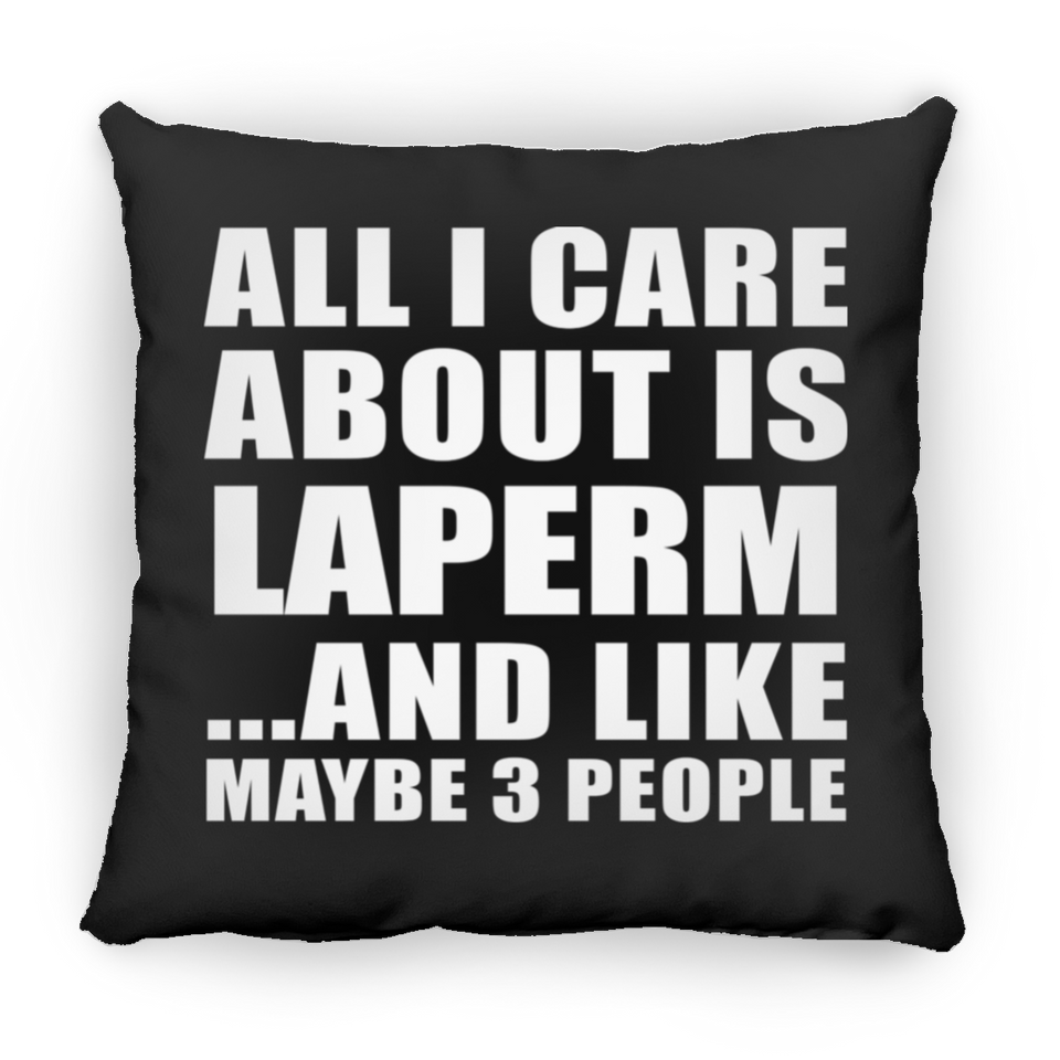 All I Care About Is Laperm - Throw Pillow Black