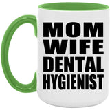 Mom Wife Dental Hygienist - 15oz Accent Mug Green