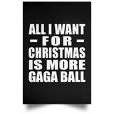 All I Want For Christmas Is More Gaga Ball - Poster Portrait