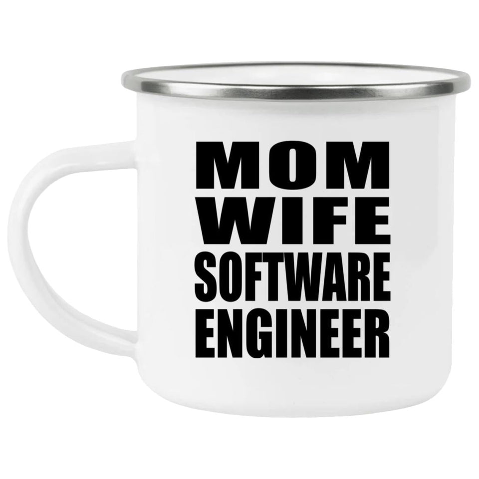 Mom Wife Software Engineer - 12oz Camping Mug