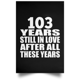 103rd Anniversary 103 Years Still In Love After These Years - Poster Portrait
