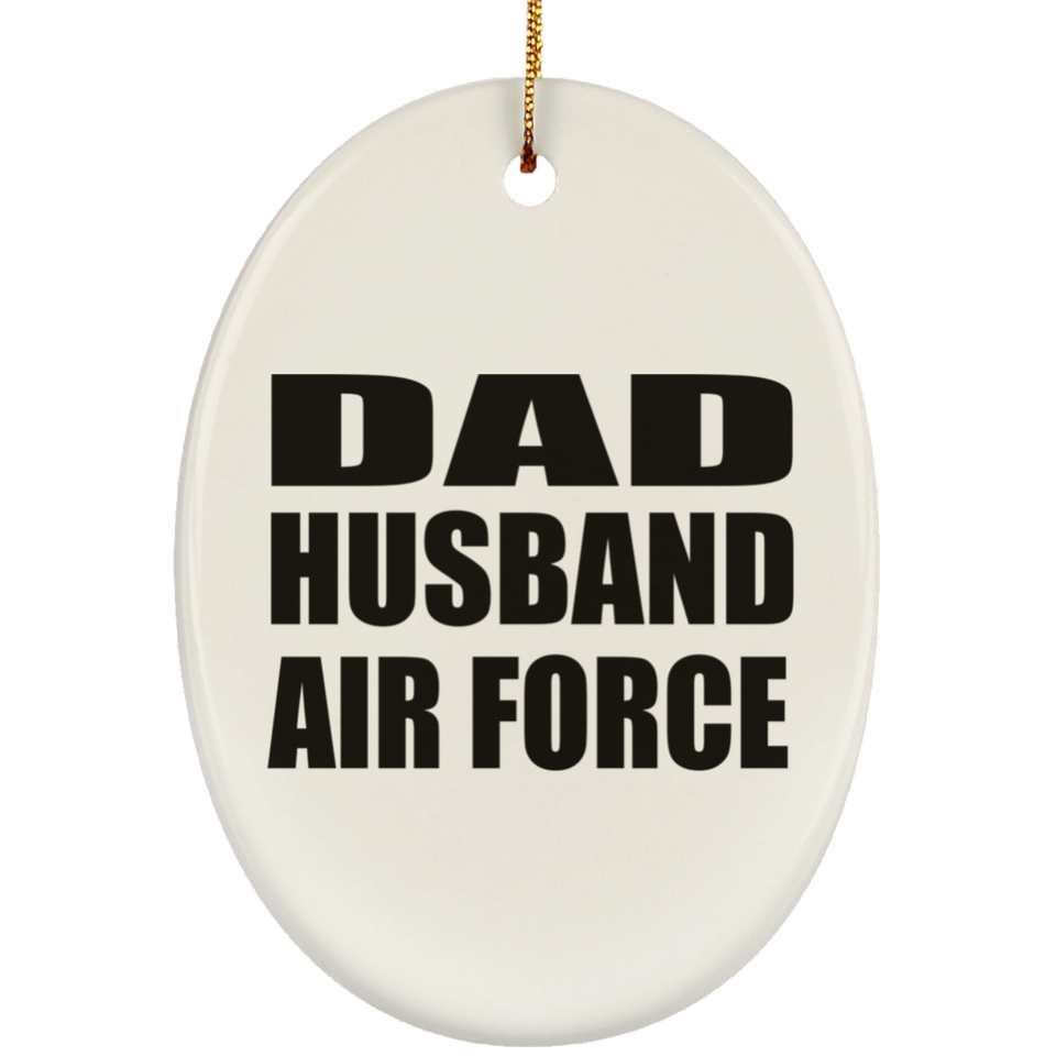 Dad Husband Air Force - Oval Ornament