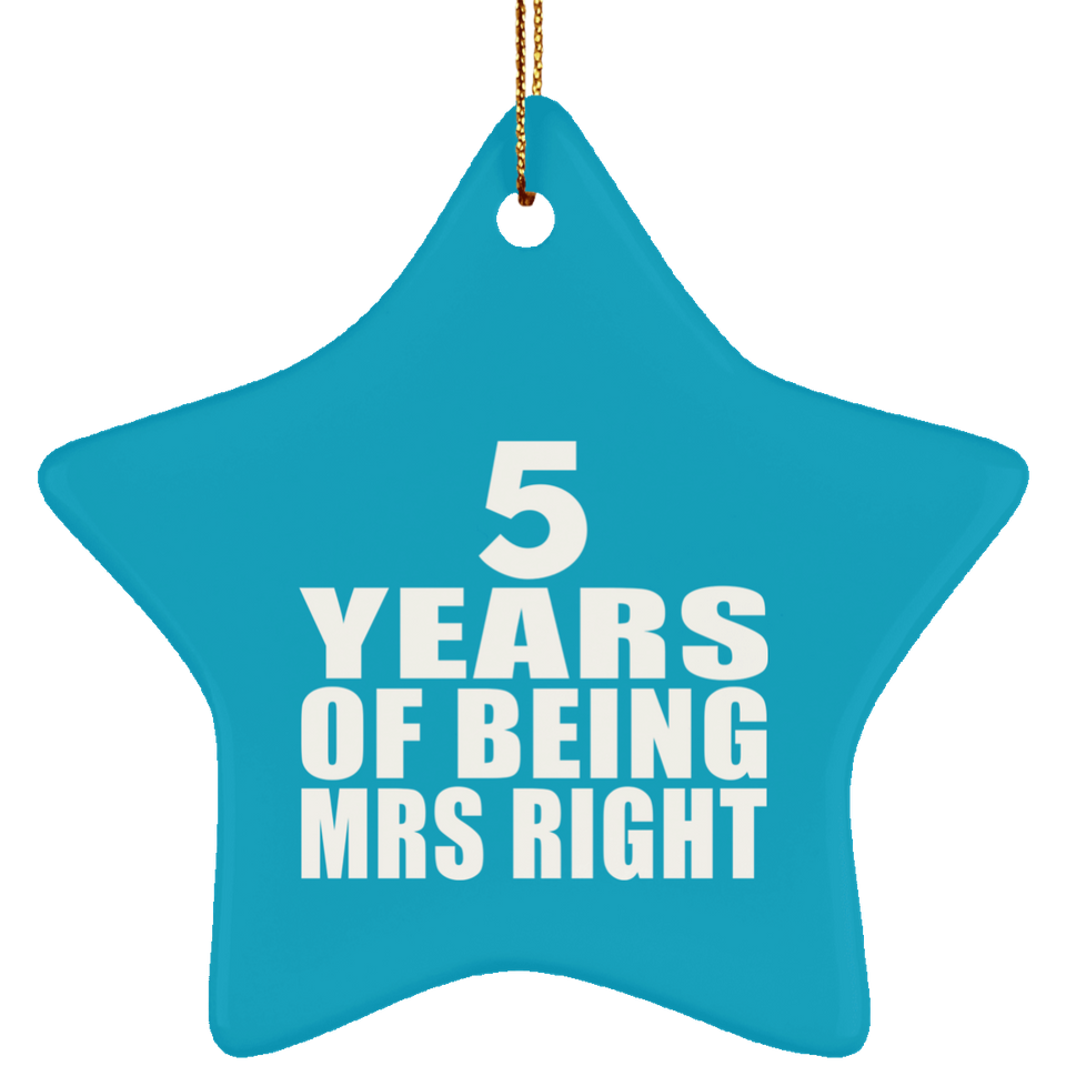 5th Anniversary 5 Years Of Being Mrs Right - Star Ornament