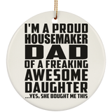 Proud Housemaker Dad Of Awesome Daughter - Circle Ornament