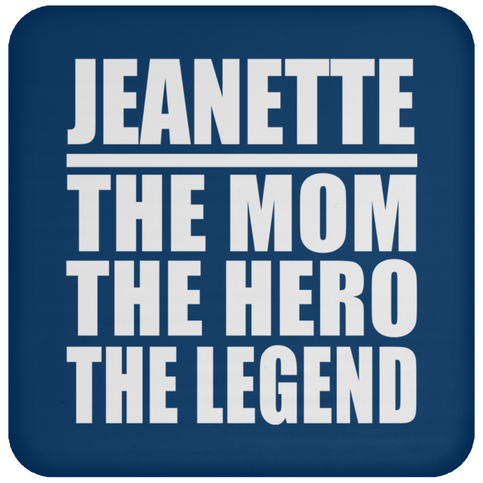 Jeanette The Mom The Hero The Legend - Drink Coaster