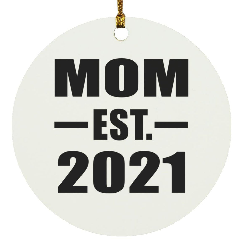 Mom Established EST. 2021 - Circle Ornament