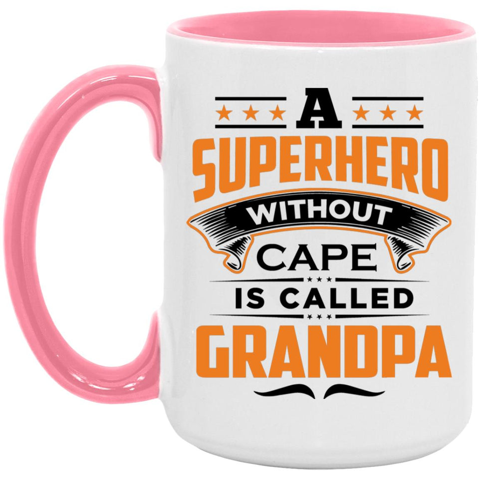A Superhero Without Cape is Called Grandpa - 15oz Accent Mug Pink