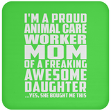 Proud Animal Care Worker Mom Of Awesome Daughter - Drink Coaster