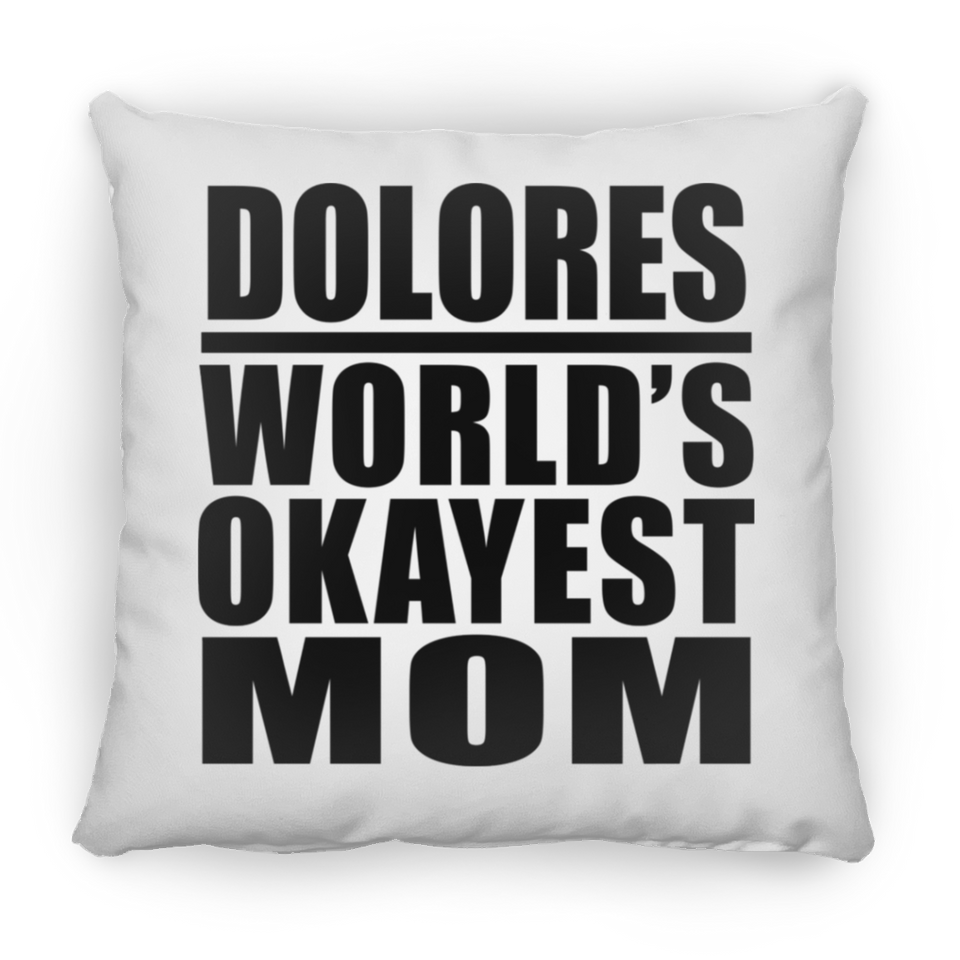 Dolores World's Okayest Mom - Throw Pillow