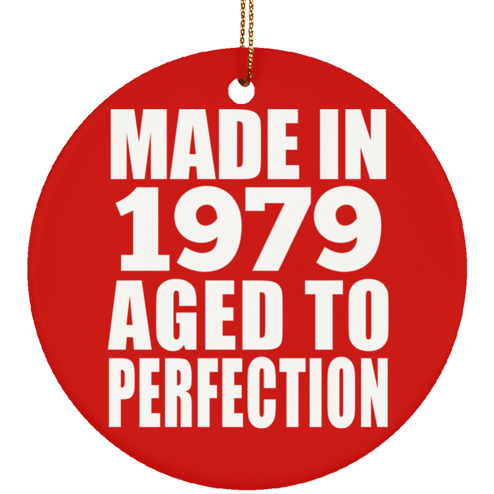 45th Birthday Made In 1979 Aged to Perfection - Circle Ornament