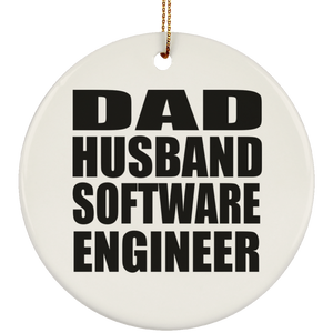Dad Husband Software Engineer - Circle Ornament