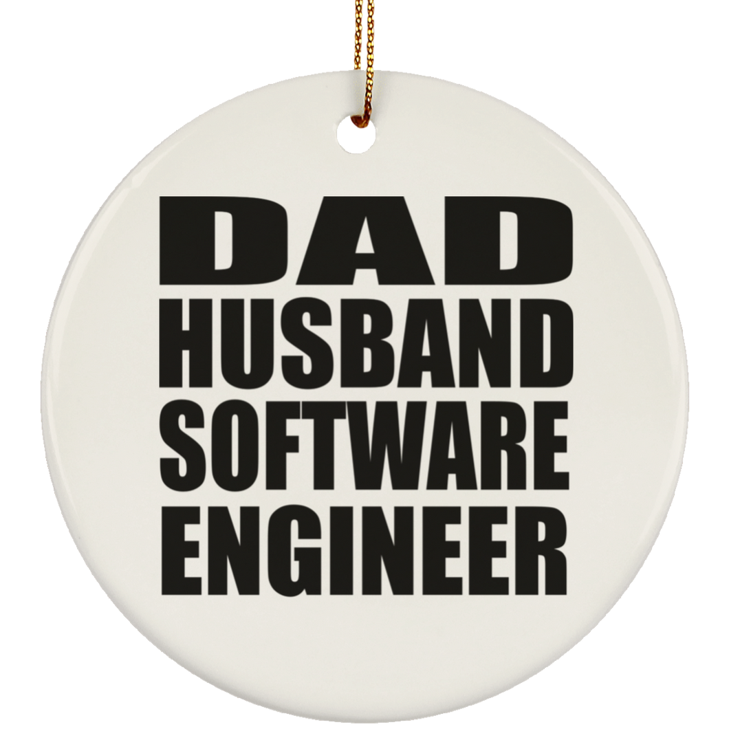 Dad Husband Software Engineer - Circle Ornament