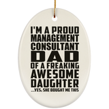 Proud Management Consultant Dad Of Awesome Daughter - Oval Ornament