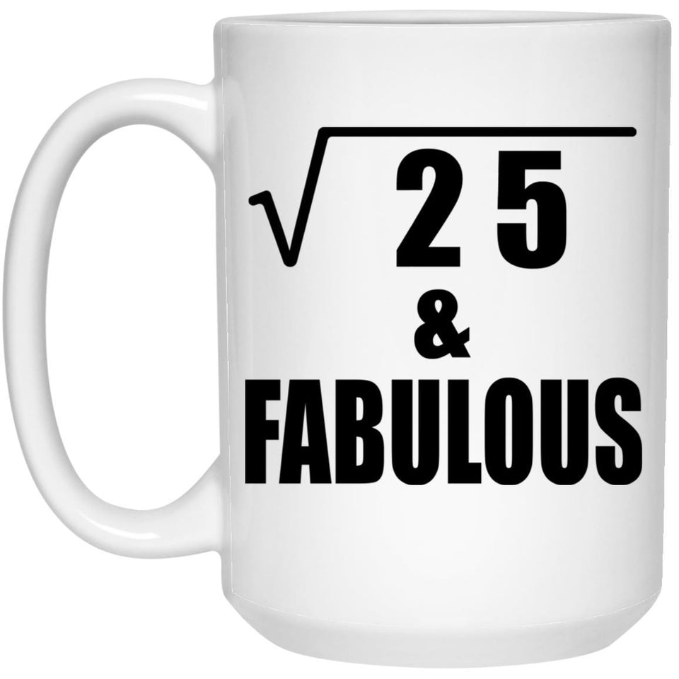 5th Birthday Square Root of 25 & Fabulous - 15oz Coffee Mug