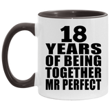 18th Anniversary 18 Years Of Being Mr Perfect - 11oz Accent Mug Black