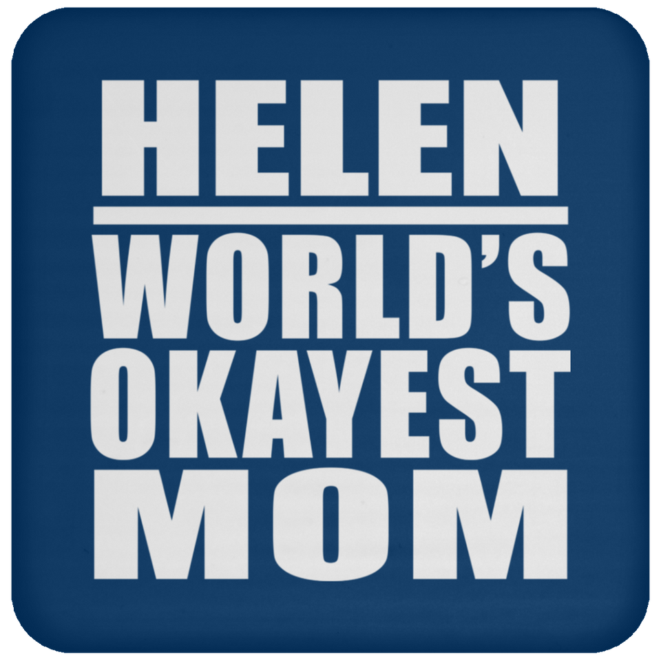 Helen World's Okayest Mom - Drink Coaster