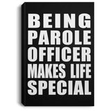 Being Parole Officer Makes Life Special - Canvas Portrait
