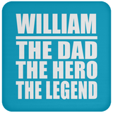 William The Dad The Hero The Legend - Drink Coaster