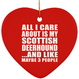 All I Care About Is My Scottish Deerhound - Heart Ornament