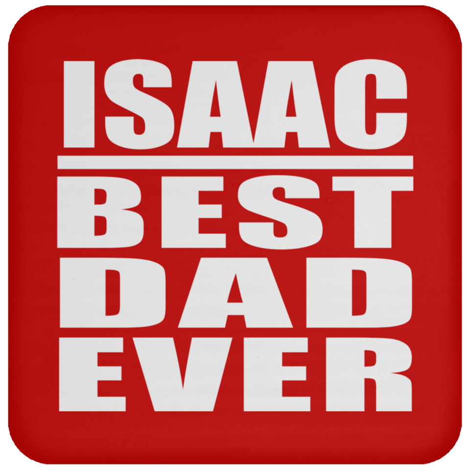 Isaac Best Dad Ever - Drink Coaster