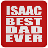 Isaac Best Dad Ever - Drink Coaster