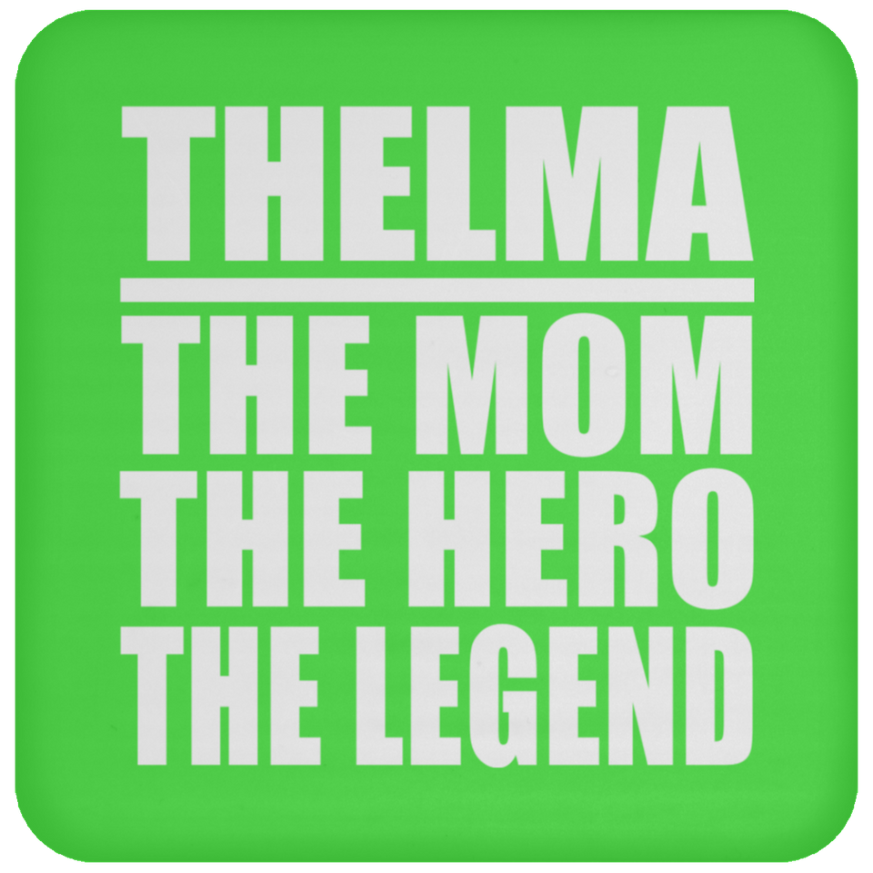 Thelma The Mom The Hero The Legend - Drink Coaster