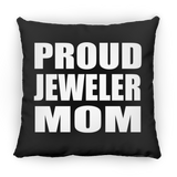Proud Jeweler Mom - Throw Pillow Black