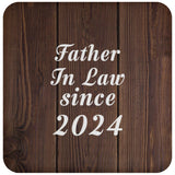 Father In Law Since 2024 - Drink Coaster D