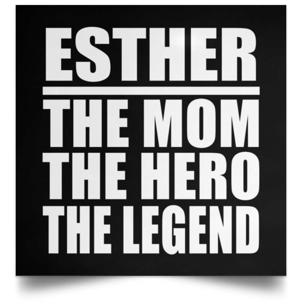 Esther The Mom The Hero The Legend - Poster Square