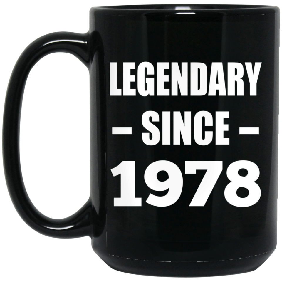 46th Birthday Legendary Since 1978 - 15oz Coffee Mug Black