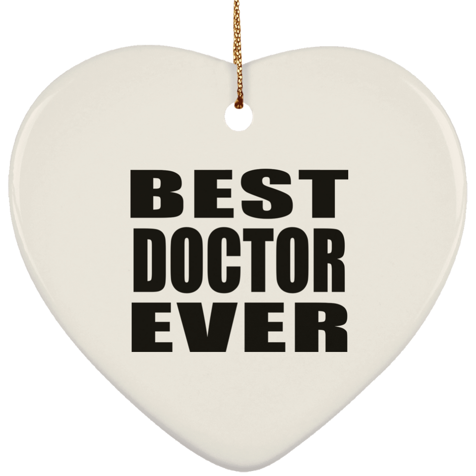 Best Doctor Ever - Heart Ornament