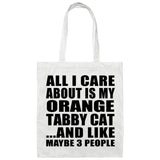 All I Care About Is My Orange Tabby Cat - Tote Bag White