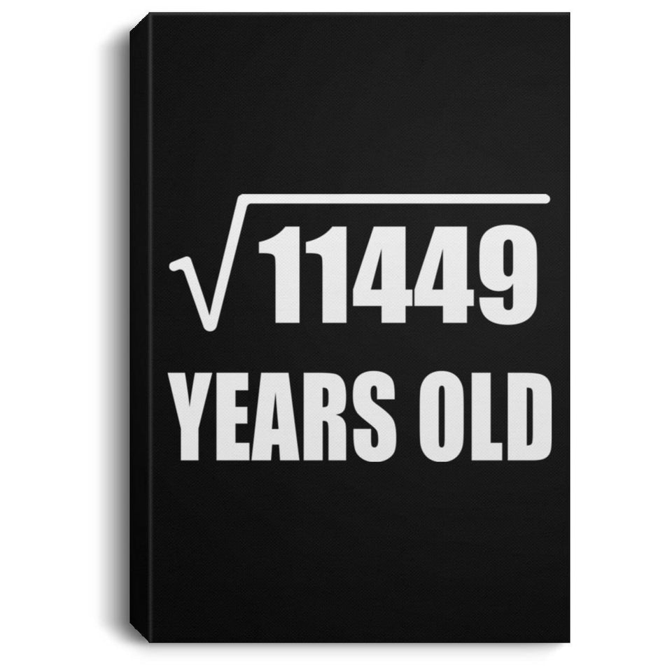 107th Birthday Square Root of 11449 Years Old - Canvas Portrait