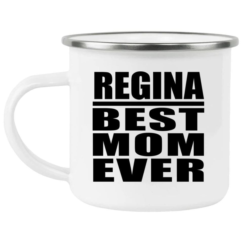 Regina Best Mom Ever - 12oz Camping Mug