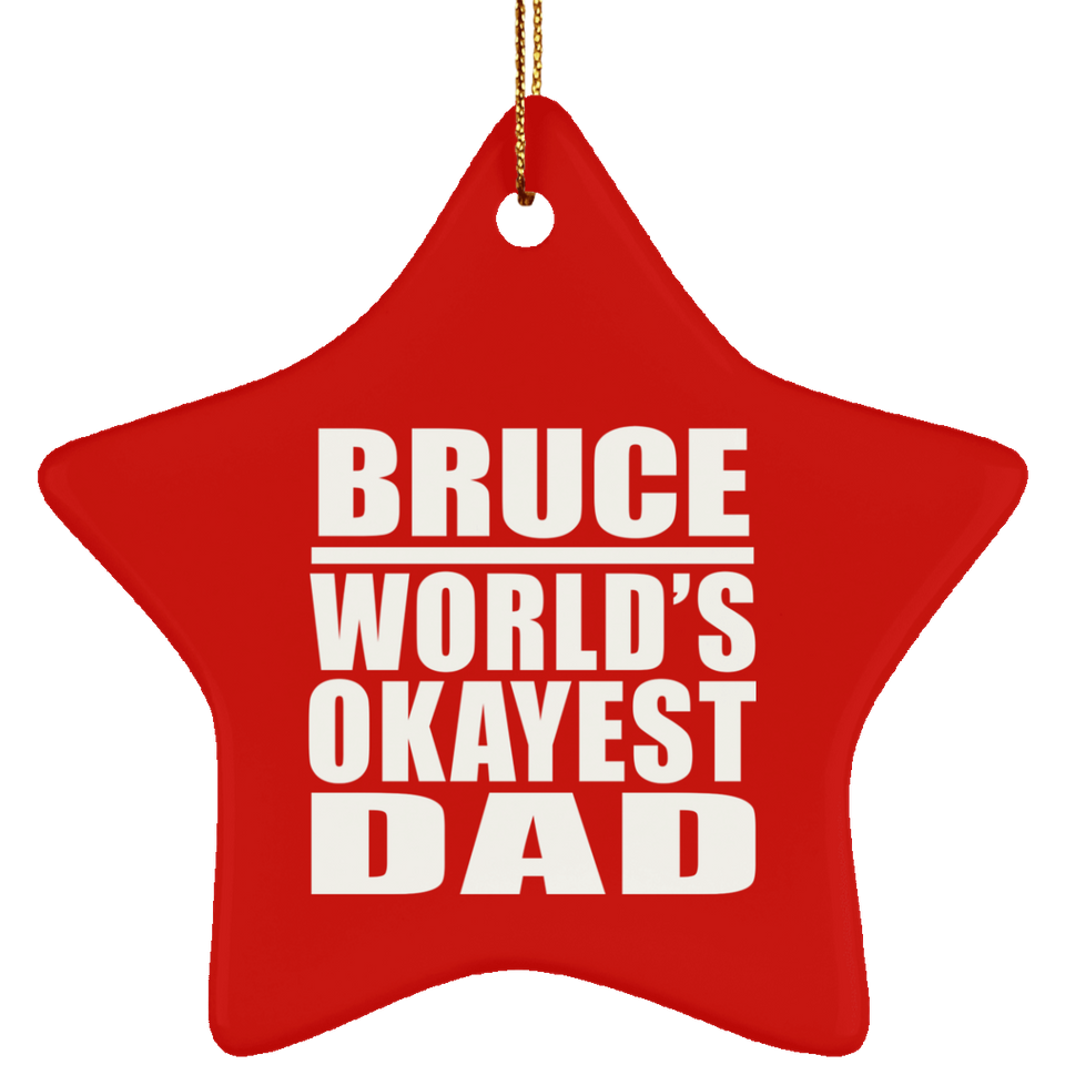 Bruce World's Okayest Dad - Star Ornament